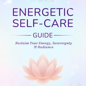 Energetic Self-Care Guide